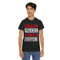 Republican Policies Hurt Everyone Unisex Heavy Cotton Tee