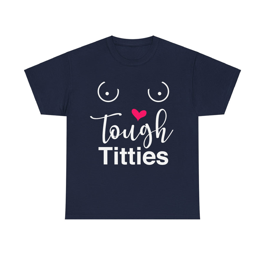 Tough Titties Unisex Heavy Cotton Tee