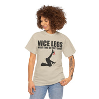 Nice Legs What Time Do They Open? Unisex Heavy Cotton Tee