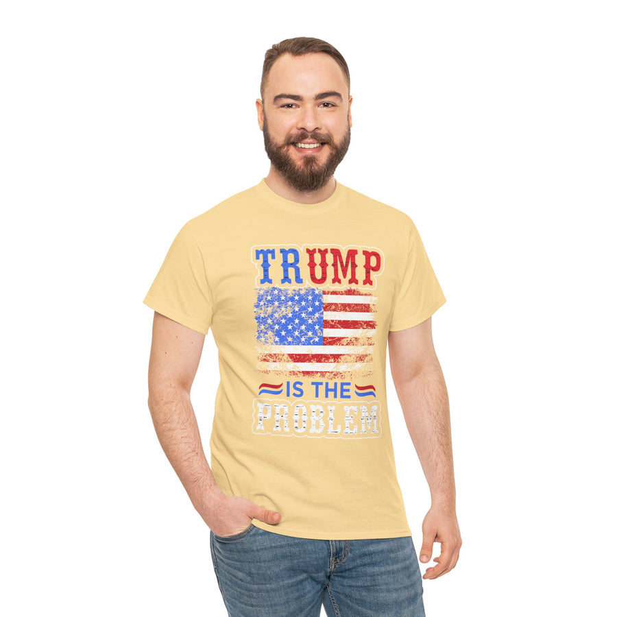 Trump Is The Problem Unisex Heavy Cotton Tee