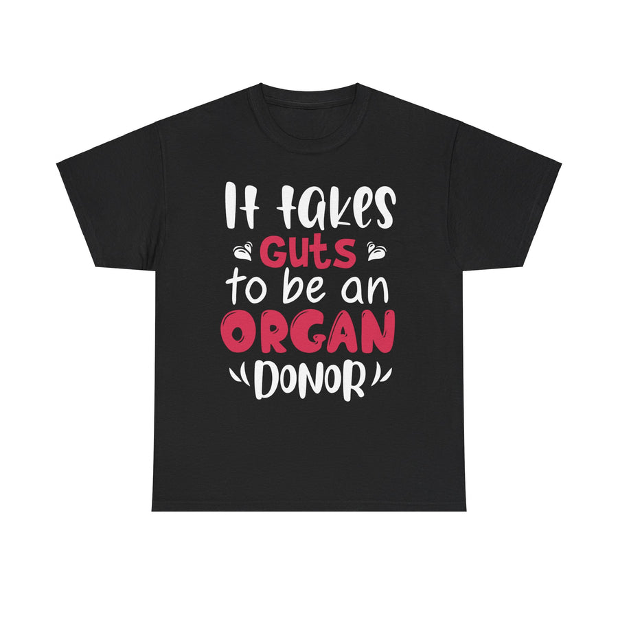 It Take Guts To Be An Organ Donor Unisex Heavy Cotton Tee