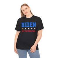 Biden Not The Solution Unisex Heavy Cotton Tee