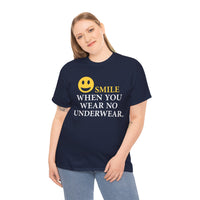 Smile When You Wear No Underwear Unisex Heavy Cotton Tee