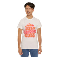 Toys Before Guys Unisex Heavy Cotton Tee