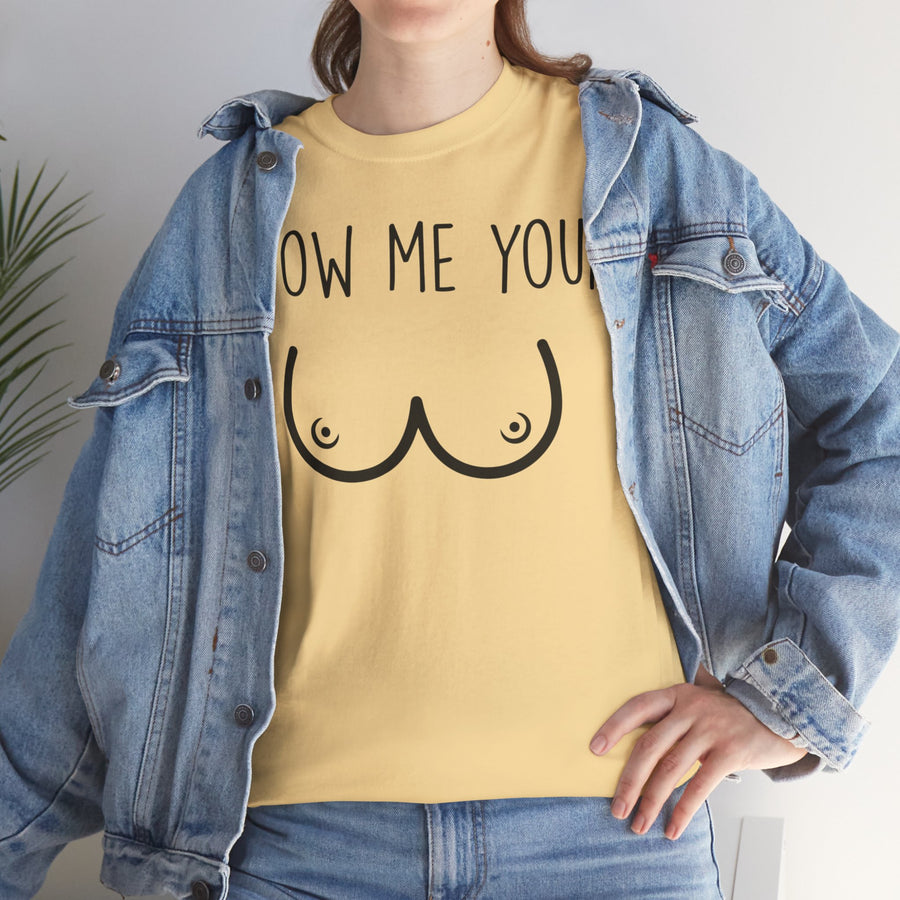 Show Me Your Unisex Heavy Cotton Tee