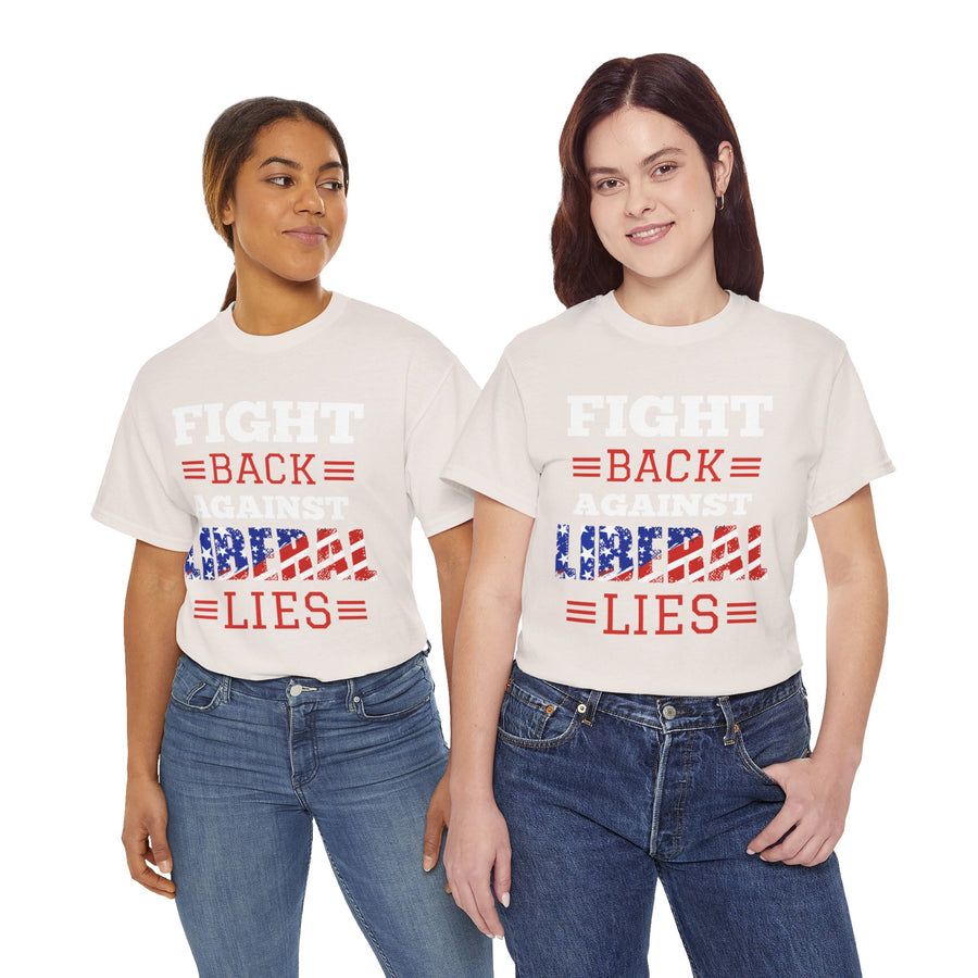 Fight Back Against Liberal Lies Unisex Heavy Cotton Tee