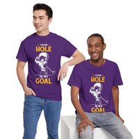 Your Hole Is My Goal Unisex Heavy Cotton Tee