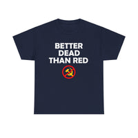 Better Dead Than Red Unisex Heavy Cotton Tee