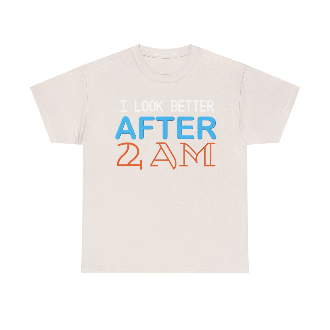 I Look Better After 2 AM Unisex Heavy Cotton Tee