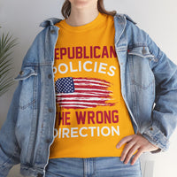 Republican Policies The Wrong Direction Unisex Heavy Cotton Tee