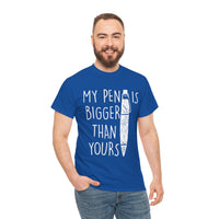 My Pen Is Bigger Than Yours Unisex Heavy Cotton Tee