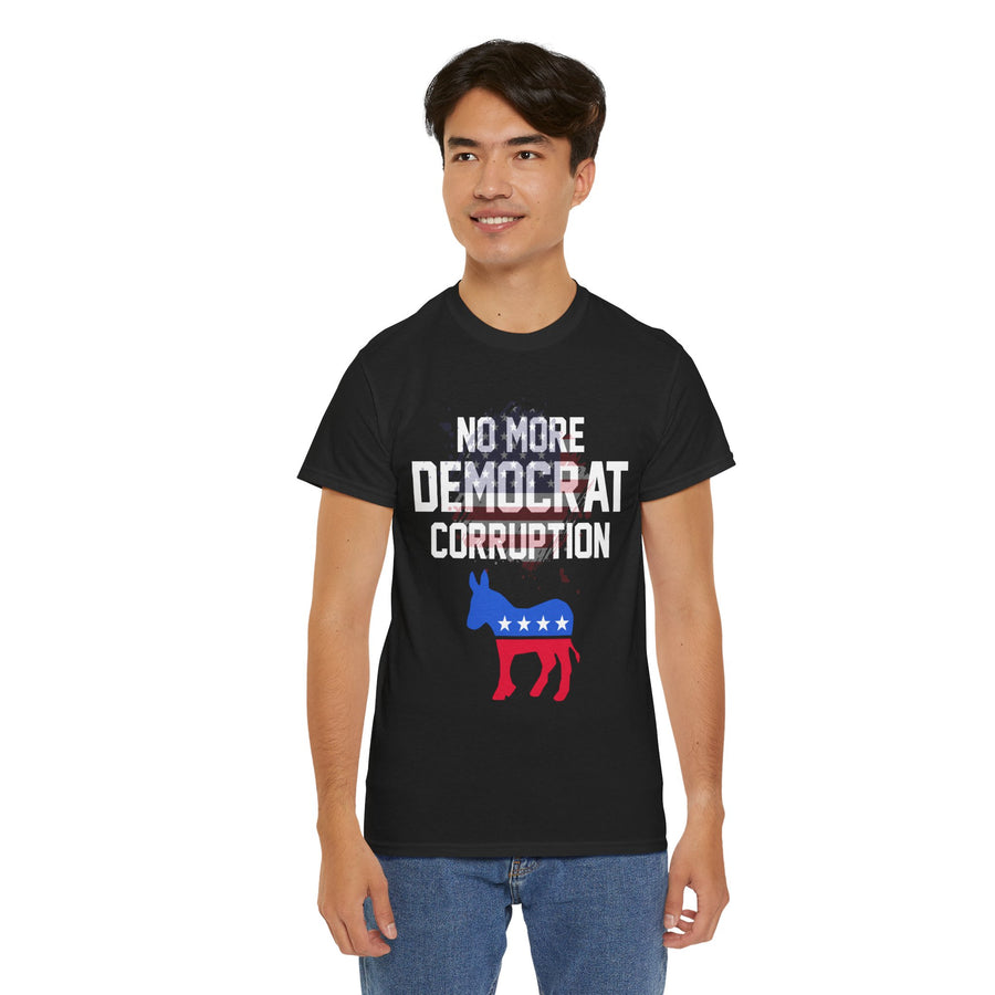 No More Democrat Corruption Unisex Heavy Cotton Tee