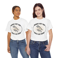 Heads I Get Tail Tail I Get Heads Unisex Heavy Cotton Tee