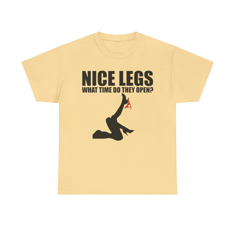 Nice Legs What Time Do They Open? Unisex Heavy Cotton Tee