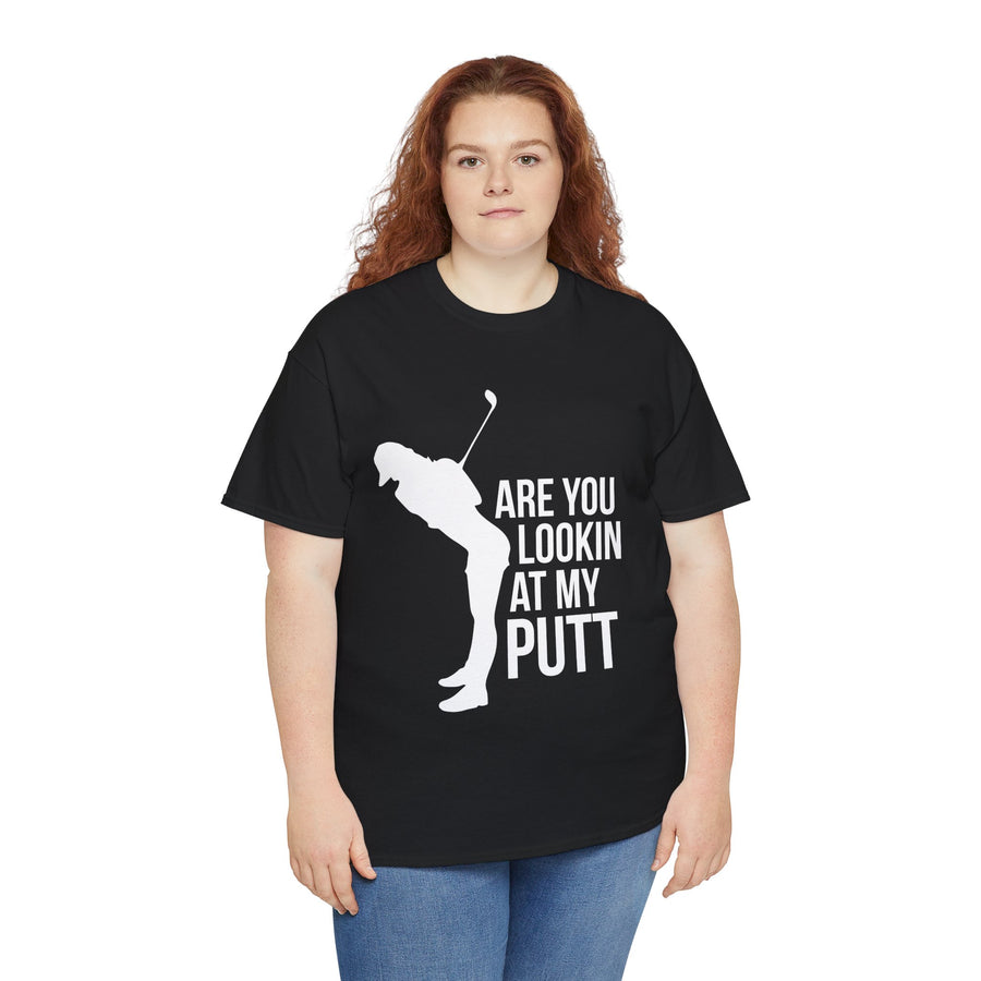 Are You Lookin At My Putt Unisex Heavy Cotton Tee