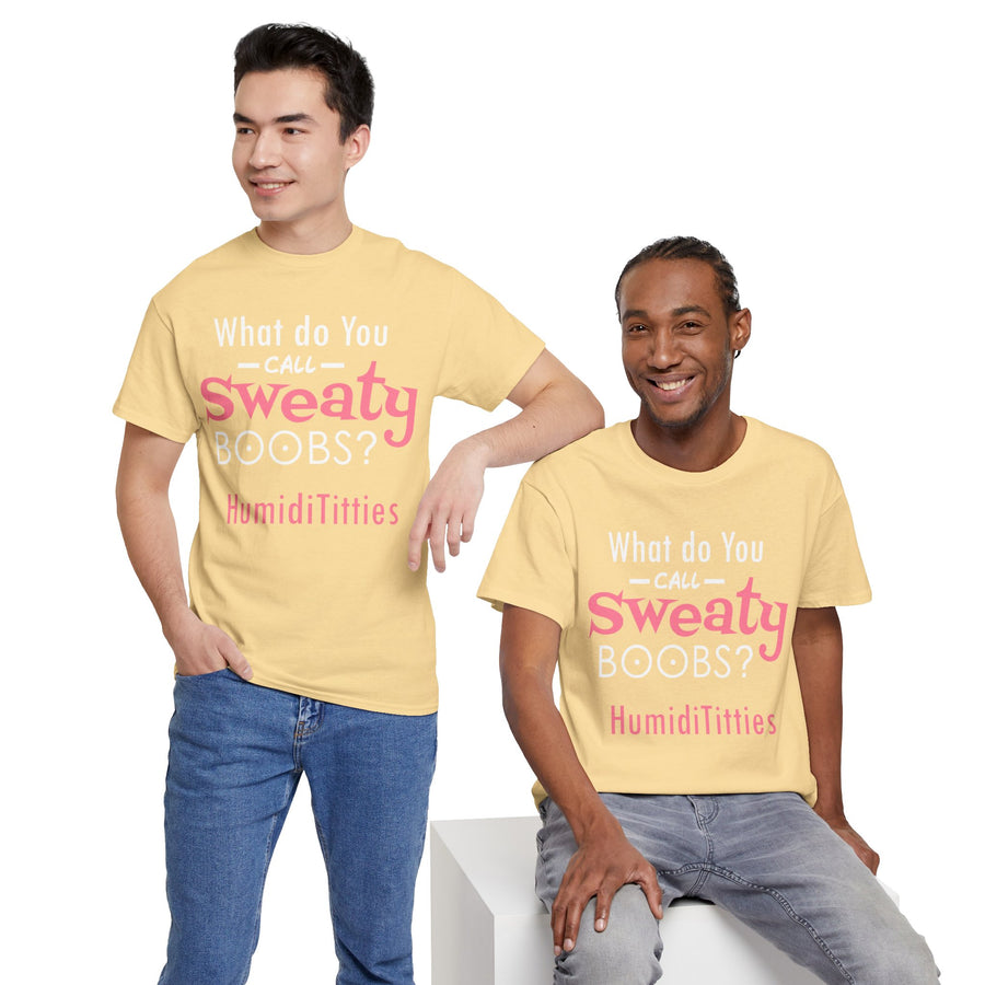 What Do You Call Sweaty Boobs Unisex Heavy Cotton Tee