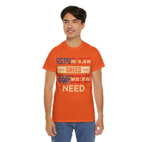 Republican Greed American Need Unisex Heavy Cotton Tee