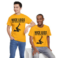 Nice Legs What Time Do They Open? Unisex Heavy Cotton Tee