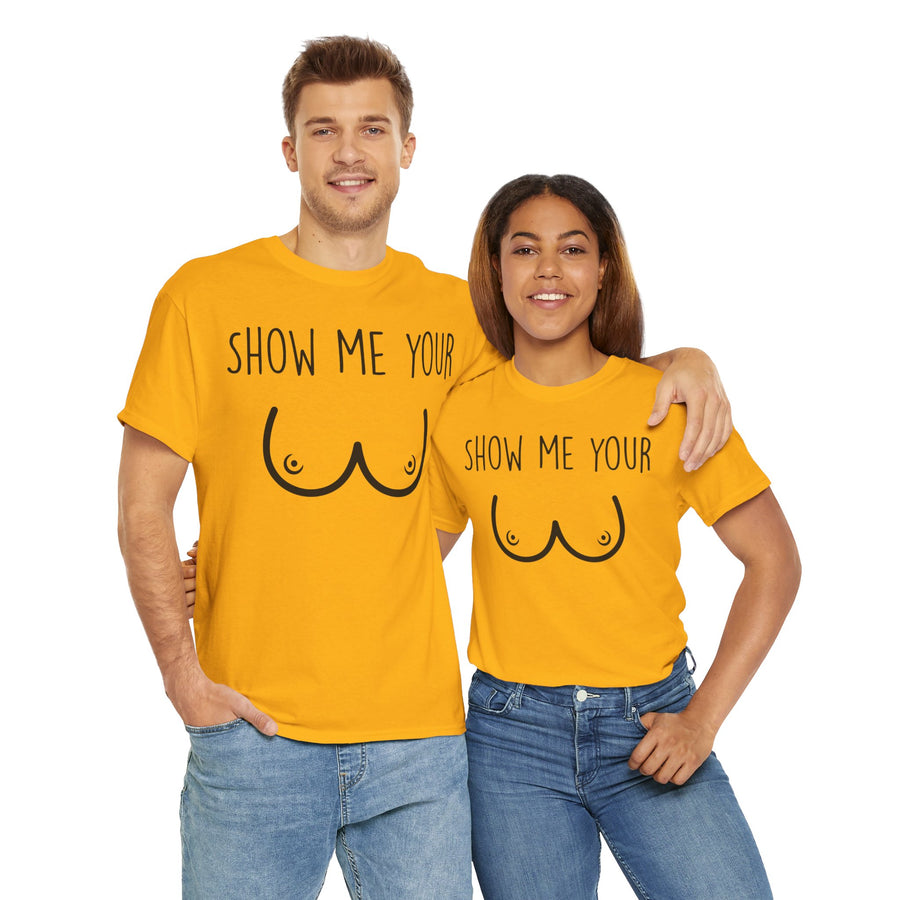 Show Me Your Unisex Heavy Cotton Tee