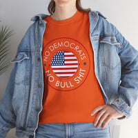 No Democrats No Bullshit Unisex Heavy Cotton Tee