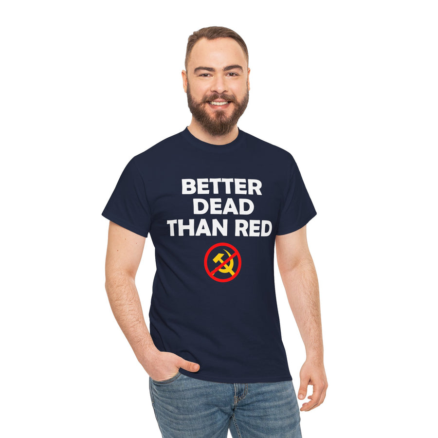 Better Dead Than Red Unisex Heavy Cotton Tee