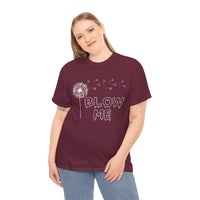 Blow Me Unisex Heavy Cotton Tee