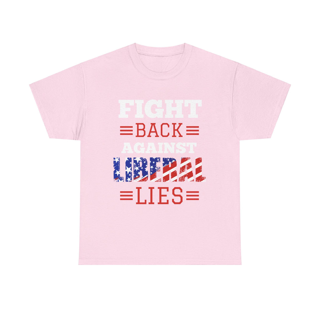 Fight Back Against Liberal Lies Unisex Heavy Cotton Tee