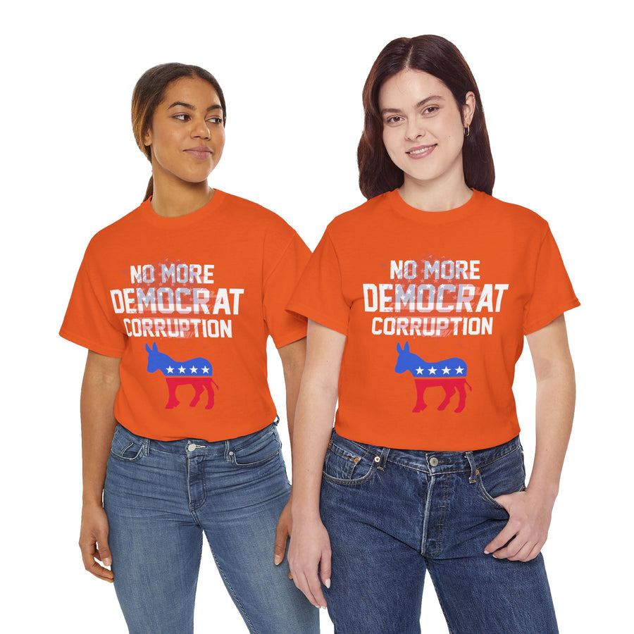 No More Democrat Corruption Unisex Heavy Cotton Tee