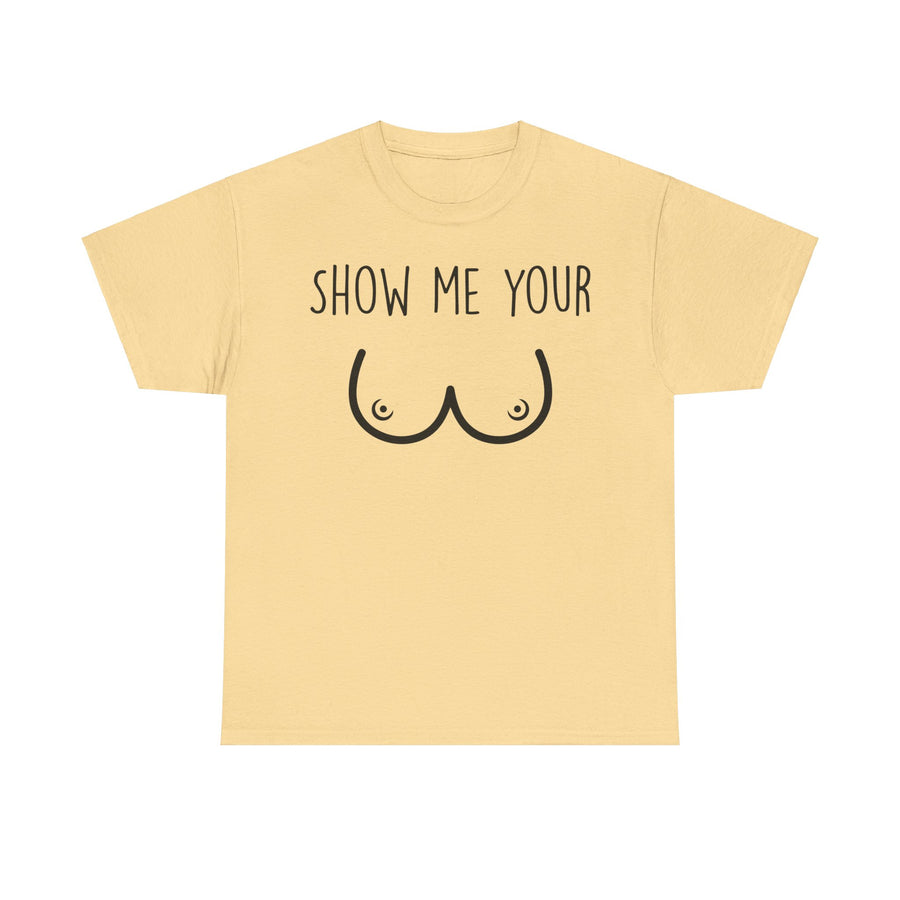 Show Me Your Unisex Heavy Cotton Tee