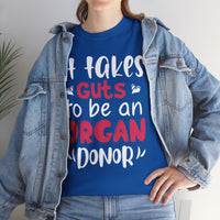 It Take Guts To Be An Organ Donor Unisex Heavy Cotton Tee