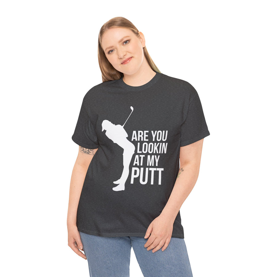 Are You Lookin At My Putt Unisex Heavy Cotton Tee