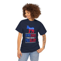 Democrats The Real Problem Unisex Heavy Cotton Tee