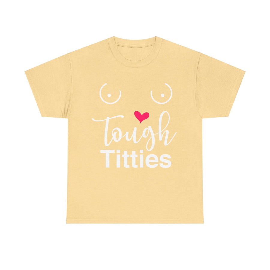 Tough Titties Unisex Heavy Cotton Tee