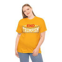 End Trumpism Unisex Heavy Cotton Tee