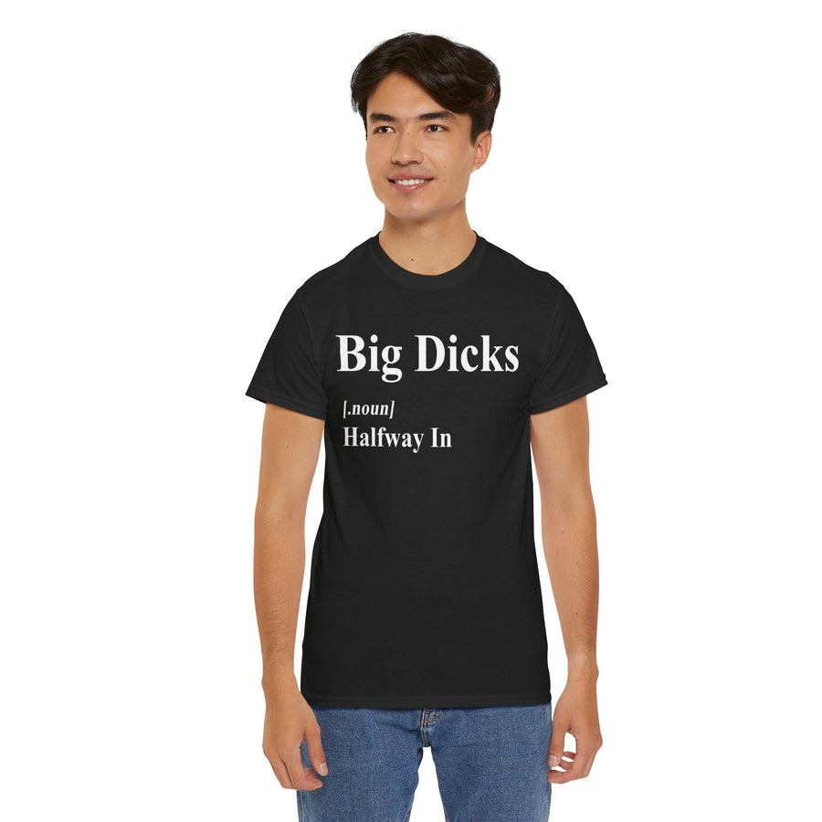 Big Dicks Halfway In Unisex Heavy Cotton Tee