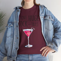 I Love Huge Cock Tails Unisex Heavy Cotton Tee