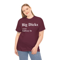 Big Dicks Halfway In Unisex Heavy Cotton Tee