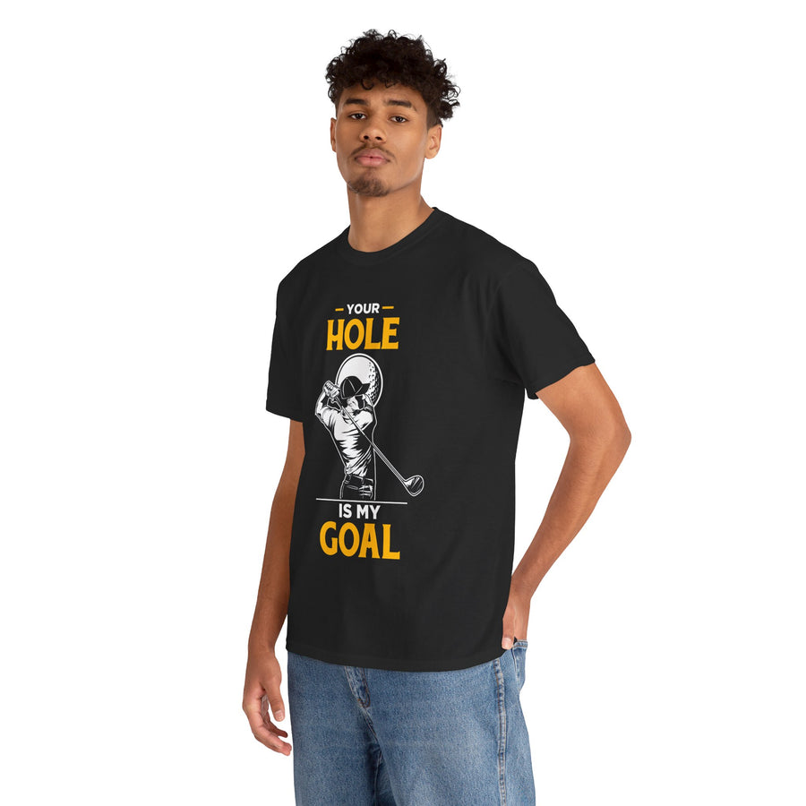 Your Hole Is My Goal Unisex Heavy Cotton Tee