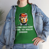 If Elections Could Change anything. They Would Be For Bidden Unisex Heavy Cotton Tee