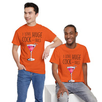 I Love Huge Cock Tails Unisex Heavy Cotton Tee