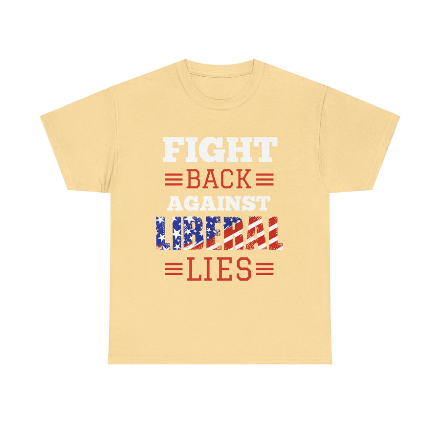 Fight Back Against Liberal Lies Unisex Heavy Cotton Tee