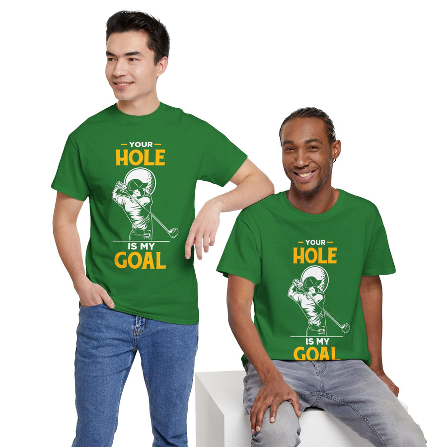 Your Hole Is My Goal Unisex Heavy Cotton Tee