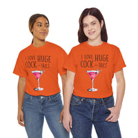 I Love Huge Cock Tails Unisex Heavy Cotton Tee