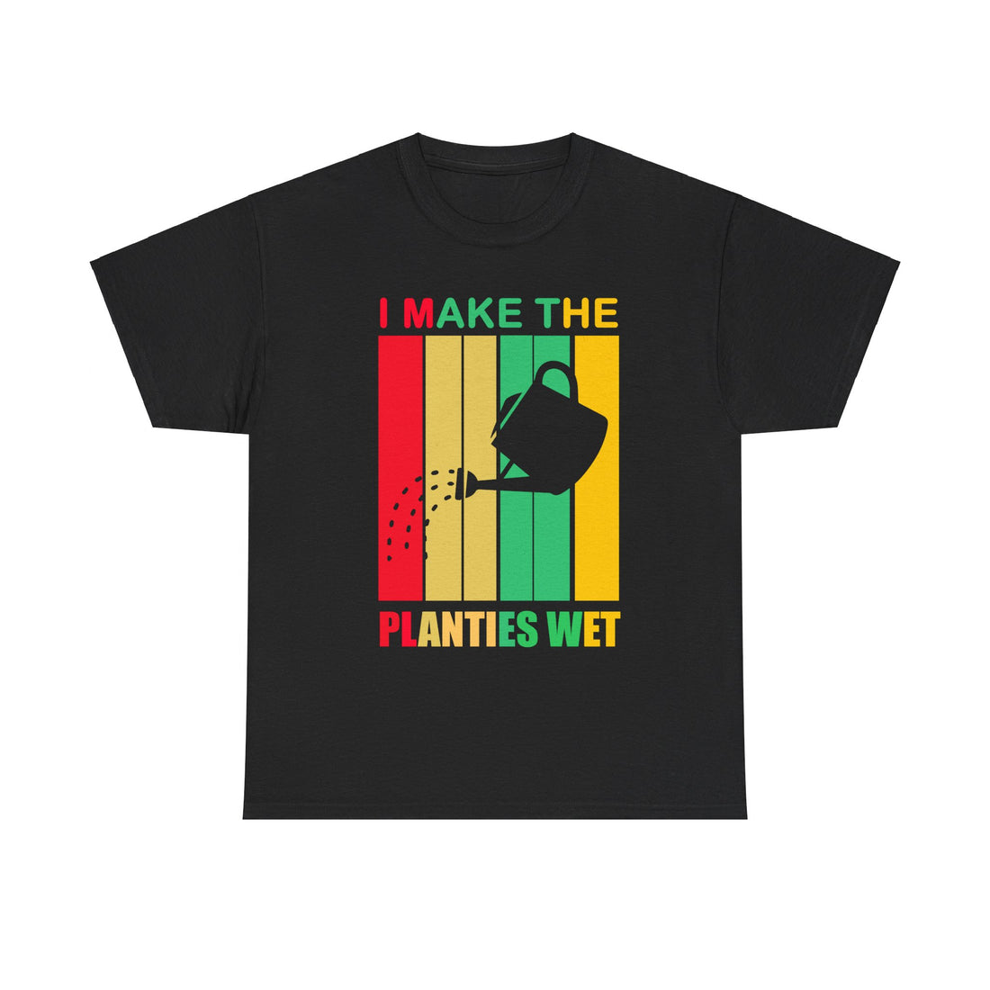 I Make The Planties Wet Unisex Heavy Cotton Tee