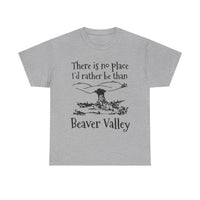 There Is No Place I'd Rather Be Than Bevear Valley Unisex Heavy Cotton Tee