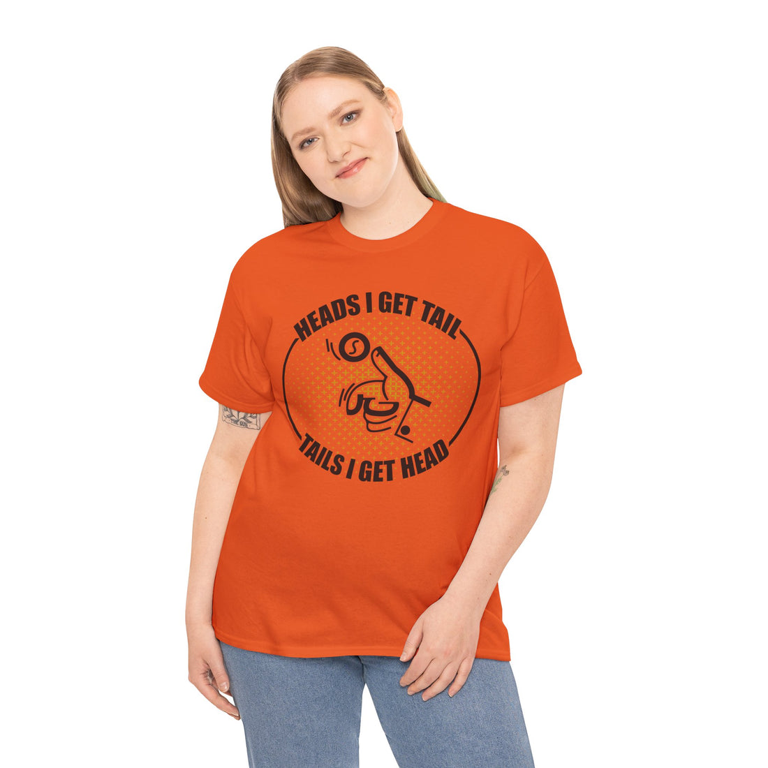 Heads I Get Tail Tail I Get Heads Unisex Heavy Cotton Tee