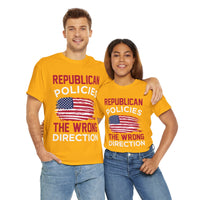 Republican Policies The Wrong Direction Unisex Heavy Cotton Tee