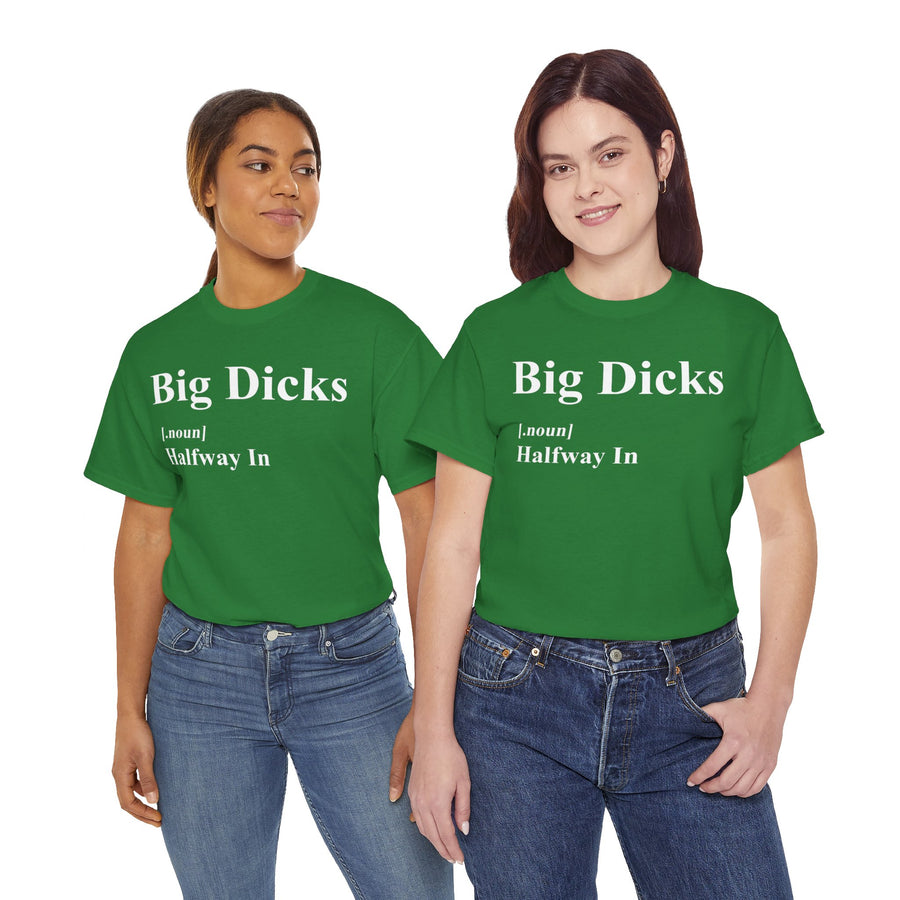 Big Dicks Halfway In Unisex Heavy Cotton Tee