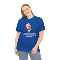 If Elections Could Change Anything. They Would bE For Bidden Unisex Heavy Cotton Tee