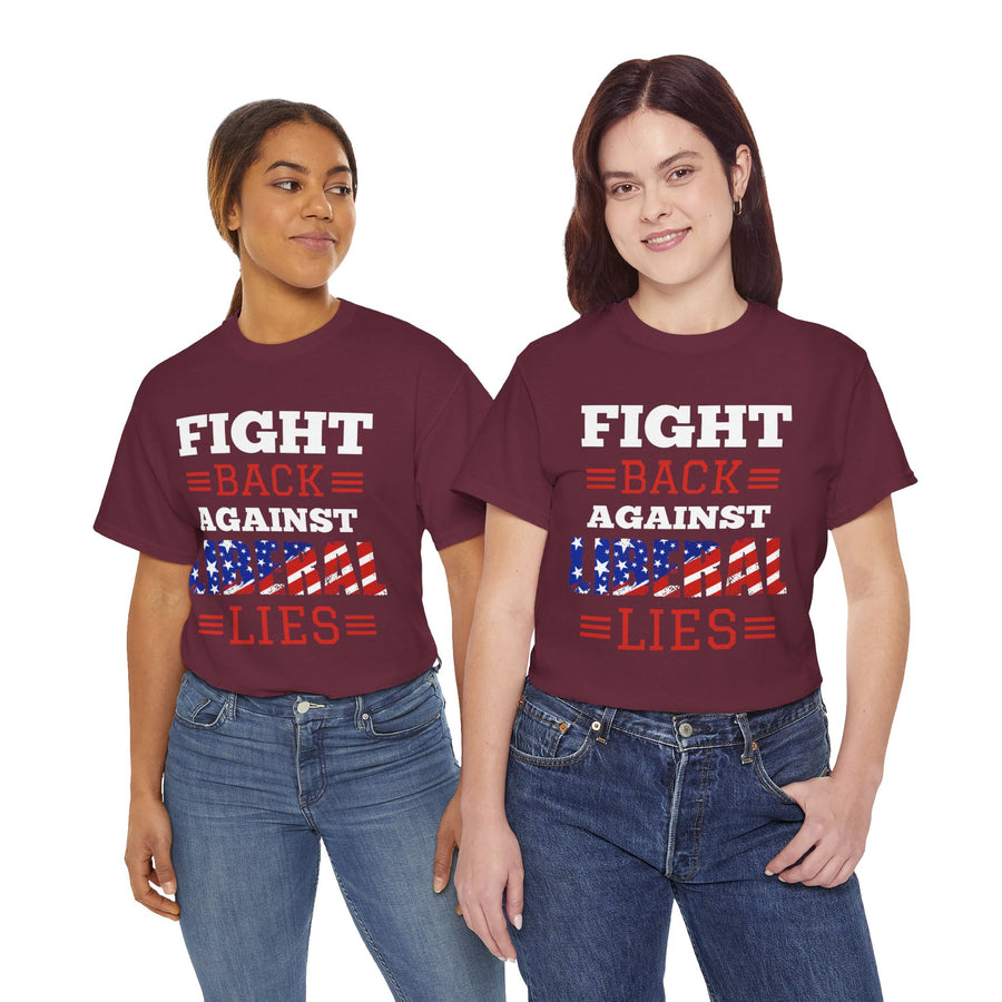 Fight Back Against Liberal Lies Unisex Heavy Cotton Tee